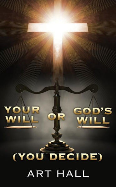 Your Will or God's (you decide)