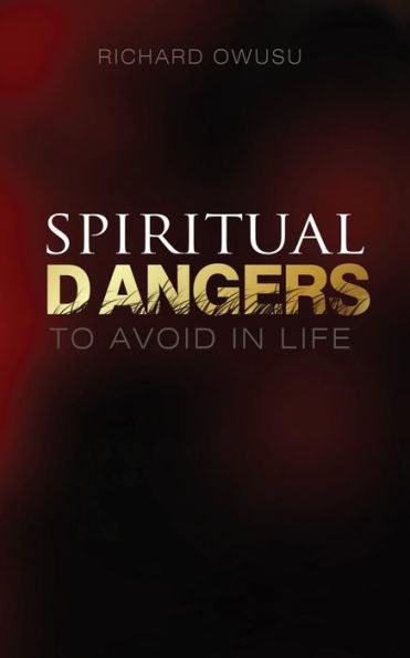 Spiritual Dangers to Avoid Life