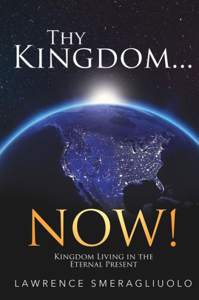 Thy Kingdom...NOW!