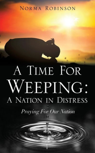 A Time for Weeping: Nation Distress