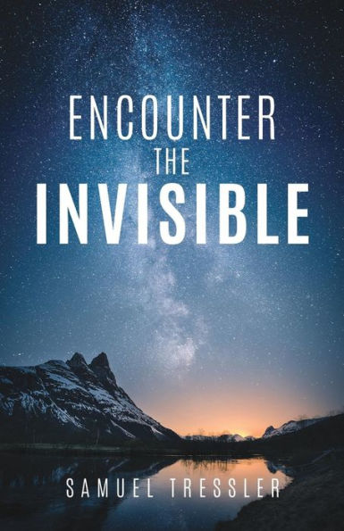 Encounter the Invisible