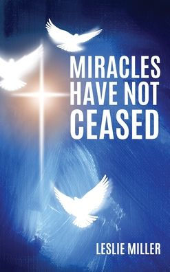 Miracles Have Not Ceased