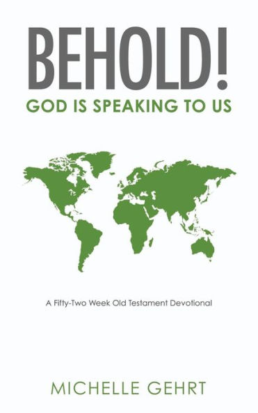 Behold! God Is Speaking to Us: A Fifty-Two Week Old Testament Devotional