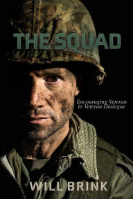 Title: The SQUAD: Encouraging Veteran to Veteran Dialogue, Author: Will Brink