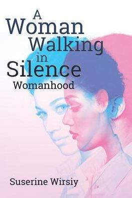 A Woman Walking in Silence: Womanhood