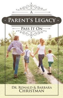 A Parent's Legacy: Pass It On