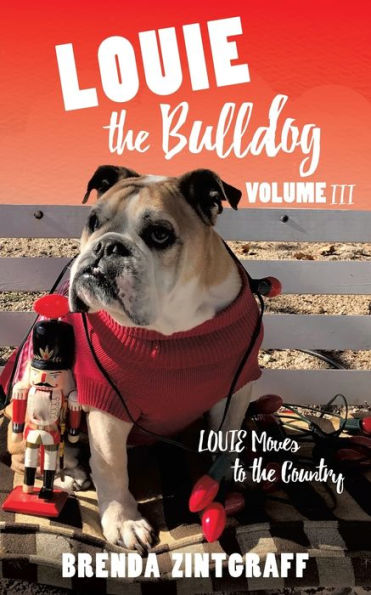 Louie the Bulldog Volume III: Moves to Country: Country