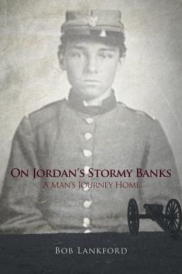 On Jordan's Stormy Banks: A Man's Journey Home