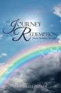 My Journey To Redemption: From Darkness To Light