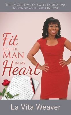 Fit For The Man My Heart: Thirty-One Days Of Sweet Expressions To Renew Your Faith Love