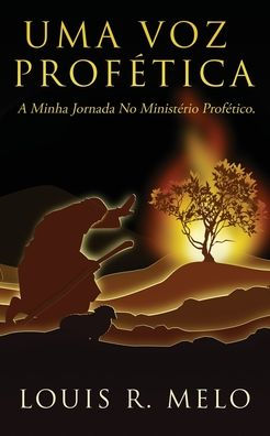 UMA VOZ PROFÉTICA: A MINHA JORNADA NO MINISTÉRIO PROFÉTICO.