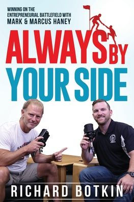 Always By Your Side: Winning on the Entrepreneurial Battlefield...with Mark & Marcus Haney