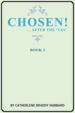 Chosen!: ...After the Yes