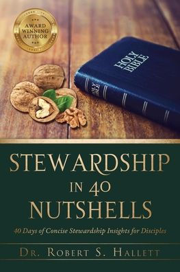 Discipleship in 40 Nutshells: 40 Days of Concise Stewardship Insights for Disciples