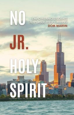 No Jr. Holy Spirit: Empowering Students To Pursue Their Calling