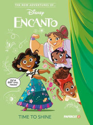 Title: The New Adventures of Encanto Vol. 1: Time To Shine, Author: Amparo Ortiz