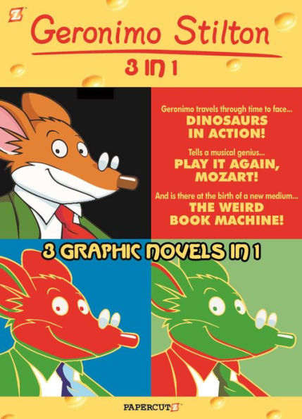 Geronimo Stilton 3-in-1 #3: Dinosaurs in Action!, Play It Again, Mozart!, and The Weird Book Machine