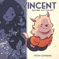 Title: Vincent Book Three: How to be Happy, Author: Vitor Cafaggi