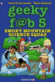 Free downloads ebook for mobile Geeky Fab 5 Vol. 5: Smoky Mountain Science Squad ePub DJVU