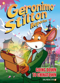 Title: Geronimo Stilton Reporter #7: Going Down to Chinatown, Author: Geronimo Stilton