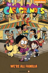 Ebook search and download The Casagrandes #1: We're All Familia by The Loud House Creative Team