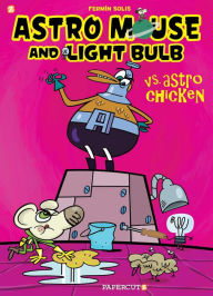 Title: Astro Mouse and Light Bulb #1: Vs Astro Chicken, Author: Fermin Solis