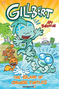 Title: Gillbert #4: The Island of the Orange Turtles, Author: Art Baltazar