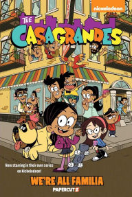 Title: The Casagrandes Vol. 1: We're All Familia, Author: The Loud House Creative Team