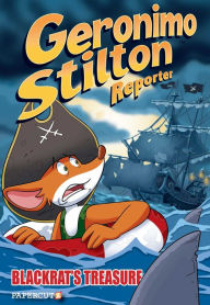 Free to download e-books Geronimo Stilton Reporter #10: Blackrat's Treasure 9781545808665 FB2 English version