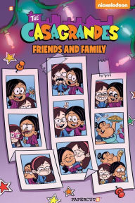 Title: The Casagrandes #4: Friends and Family, Author: The Loud House Creative Team