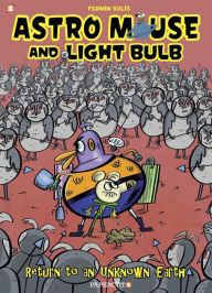 Title: Astro Mouse and Light Bulb Vol. 3: Return to Beyond the Unknown, Author: Fermin Solis