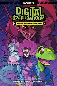 Title: Digital Lizards Of Doom Vol. 3: Dana Deathly, Author: Gabriel Valentin