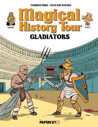 Title: Magical History Tour Vol. 14: Gladiators, Author: Fabrice Erre