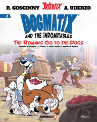 Title: Dogmatix and the Indomitables Vol. 2: The Romans Go To The Dogs, Author: Hervé Benedetti