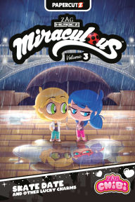 Title: Miraculous Chibi Vol. 3: Skate Date and Other Lucky Charms, Author: Josh Trujillo