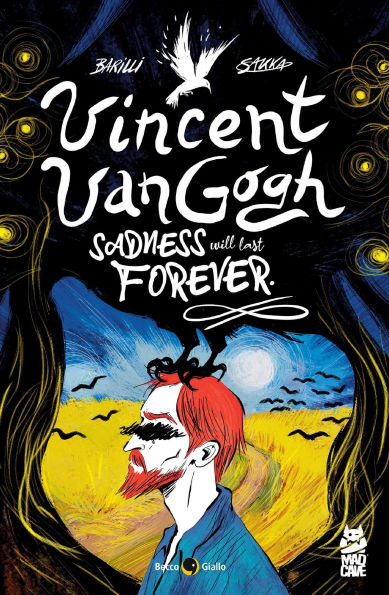 Vincent Van Gogh: Sadness Will Last Forever