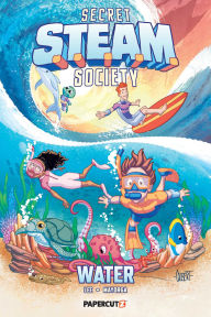 Title: Secret S.T.E.A.M. Society: Water, Author: Trevor Mueller