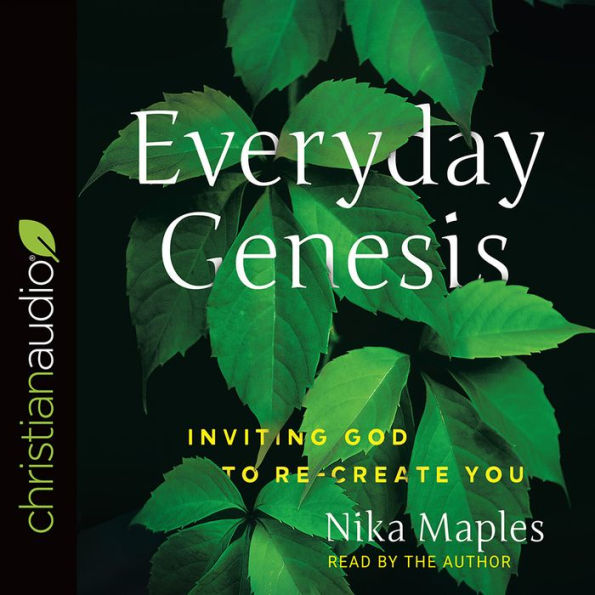 Everyday Genesis: Inviting God to Re-create You