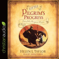 Title: Little Pilgrim's Progress: From John Bunyan's Classic, Author: Helen L. Taylor