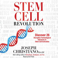 Title: Stem Cell Revolution: Discover 26 Disruptive Technological Advances in Stem Cell Activation, Author: Joseph Christiano