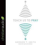 Title: Teach Us to Pray, Author: Gordon T. Smith