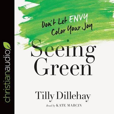 Seeing Green: Don't Let Envy Color Your Joy