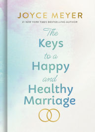 Title: The Keys to a Happy and Healthy Marriage, Author: Joyce Meyer