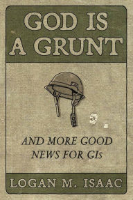 Downloading audiobooks on itunes God Is a Grunt: And More Good News for GIs 9781546000501  by Logan M Isaac English version