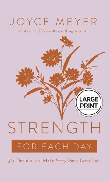 Strength for Each Day: 365 Devotions to Make Every Day a Great Day