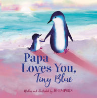 Title: Papa Loves You, Tiny Blue, Author: Jo Empson