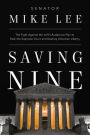 Saving Nine: The Fight Against the Left's Audacious Plan to Pack the Supreme Court and Destroy American Liberty