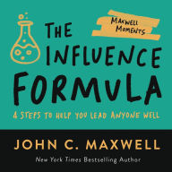 Online audio books for free no downloading The Influence Formula: 4 Steps to Help You Lead Anyone Well CHM RTF ePub by John C. Maxwell, John C. Maxwell