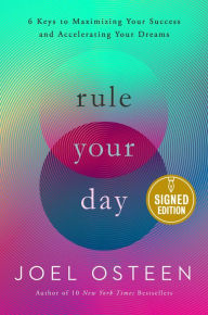 Rule Your Day: 6 Keys to Maximizing Your Success and Accelerating Your Dreams (Signed Book)