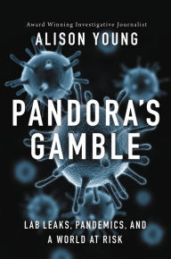 Download books in djvu format Pandora's Gamble: Lab Leaks, Pandemics, and a World at Risk 9781546002932 
